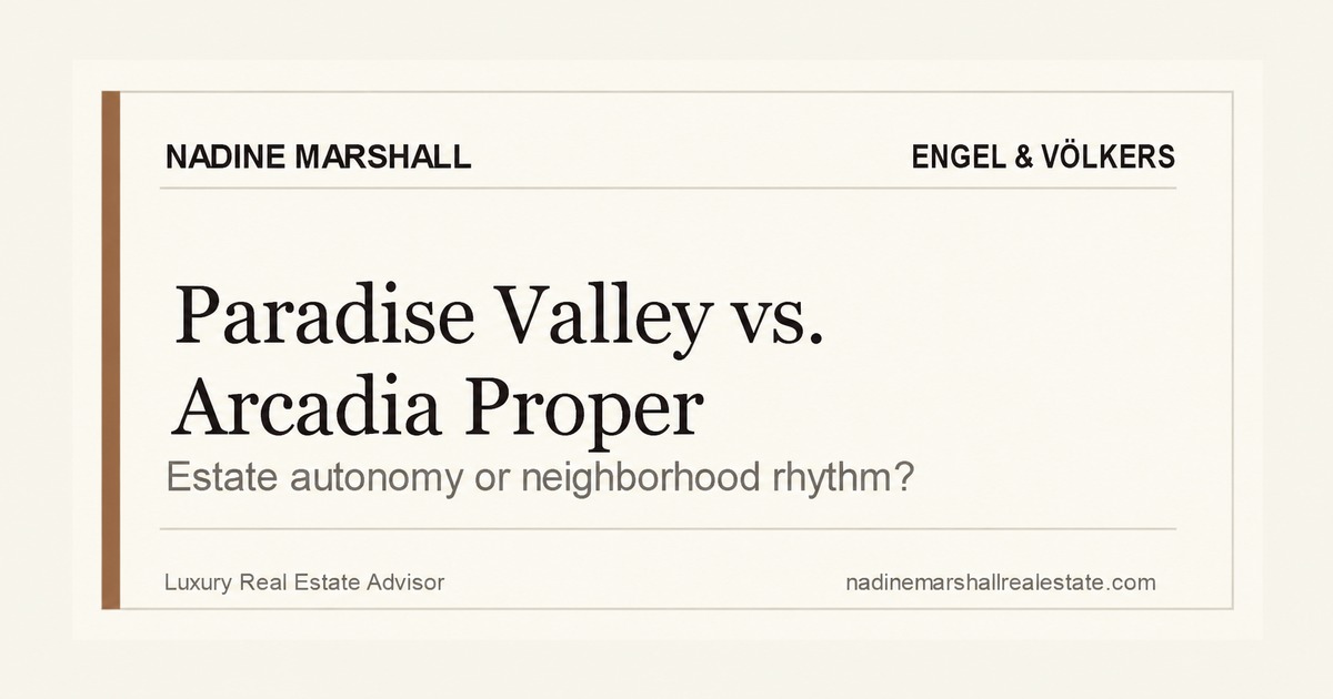 Paradise Valley vs. Arcadia Proper luxury buyer comparison